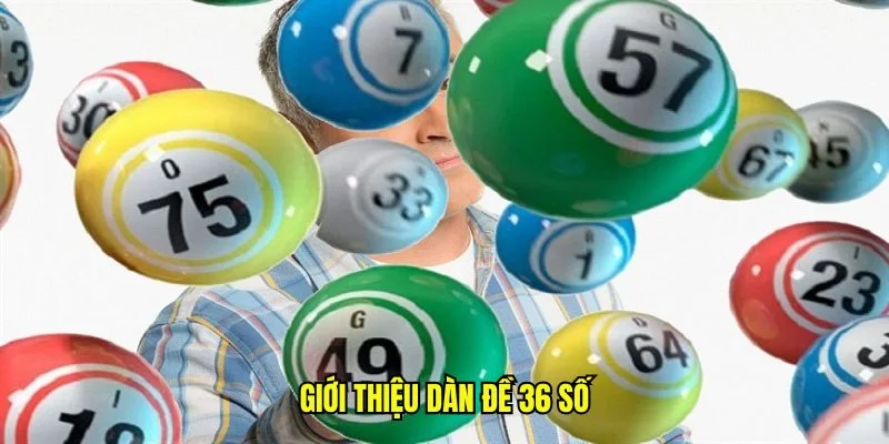 Giới thiệu dàn đề 36 số